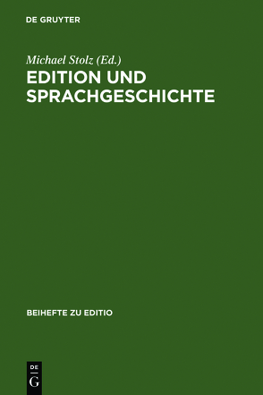 Edition und Sprachgeschichte von Schöller,  Robert, Stolz,  Michael, Viehhauser,  Gabriel