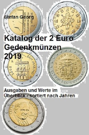 Edition Wirtschaftsingenieurwesen / Katalog der 2 Euro Gedenkmünzen 2019 von Georg,  Stefan