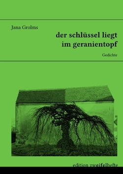 edition zweifelhefte / der schlüssel liegt im geranientopf von Grolms,  Jana