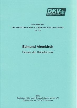 Edmund Altenkirch – Pionier der Kältetechnik von Schwarz,  Jörn, Unger,  Siegfried