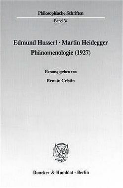 Edmund Husserl – Martin Heidegger: Phänomenologie (1927). von Cristin,  Renato