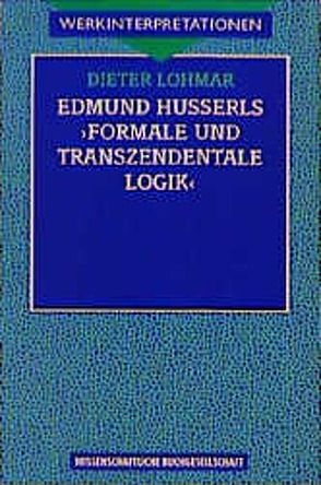 Edmund Husserls „Formale und transzendentale Logik“ von Lohmar,  Dieter