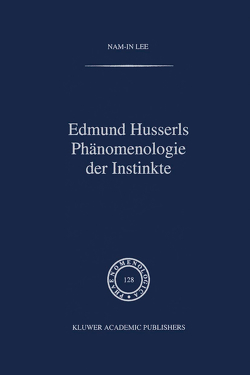 Edmund Husserls Phänomenologie der Instinkte von Nam-In Lee