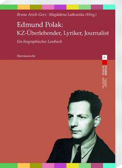 Edmund Polak: KZ-Überlebender, Lyriker, Journalist von Arich-Gerz,  Bruno, Latkowska,  Magdalena