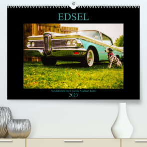 Edsel Schönheiten mit Charme (Premium, hochwertiger DIN A2 Wandkalender 2023, Kunstdruck in Hochglanz) von Jaster,  Michael