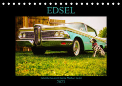Edsel Schönheiten mit Charme (Tischkalender 2023 DIN A5 quer) von Jaster,  Michael