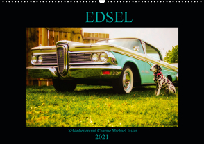 Edsel Schönheiten mit Charme (Wandkalender 2021 DIN A2 quer) von Jaster,  Michael