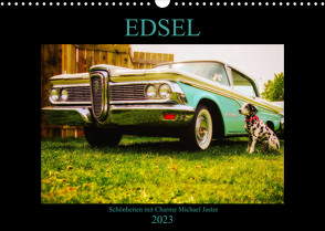 Edsel Schönheiten mit Charme (Wandkalender 2023 DIN A3 quer) von Jaster,  Michael