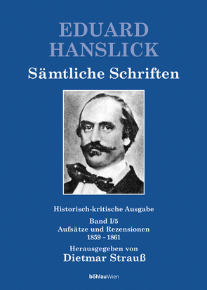 Eduard Hanslick. Sämtliche Schriften von Strauß,  Dietmar