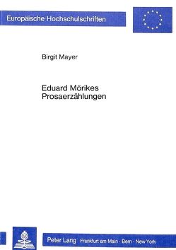 Eduard Mörikes Prosaerzählungen von Mayer,  Birgit