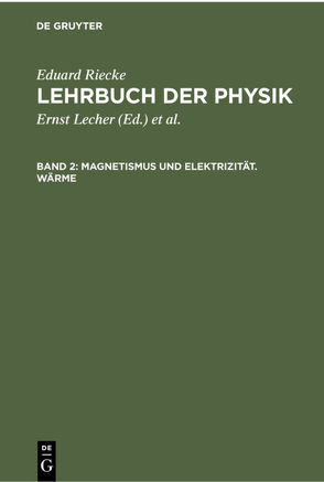 Eduard Riecke: Lehrbuch der Physik / Magnetismus und Elektrizität. Wärme von Riecke,  Eduard