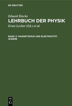 Eduard Riecke: Lehrbuch der Physik / Magnetismus und Elektrizität. Wärme von Riecke,  Eduard