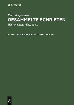 Eduard Spranger: Gesammelte Schriften / Hochschule und Gesellschaft von Bähr,  Hans Walter, Sachs,  Walter, Spranger,  Eduard