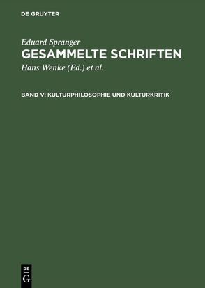 Eduard Spranger: Gesammelte Schriften / Kulturphilosophie und Kulturkritik von Bähr,  Hans Walter, Spranger,  Eduard, Wenke,  Hans
