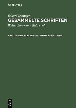 Eduard Spranger: Gesammelte Schriften / Psychologie und Menschenbildung von Bähr,  Hans Walter, Eisermann,  Walter, Spranger,  Eduard