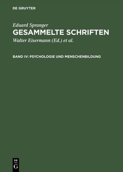 Eduard Spranger: Gesammelte Schriften / Psychologie und Menschenbildung von Bähr,  Hans Walter, Eisermann,  Walter, Spranger,  Eduard
