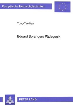 Eduard Sprangers Pädagogik von Han,  Yung-Yae
