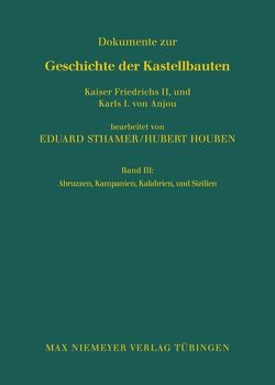 Eduard Sthamer: Dokumente zur Geschichte der Kastellbauten Kaiser… / Abruzzen, Kampanien, Kalabrien und Sizilien von Houben,  Hubert, Sthamer,  Eduard