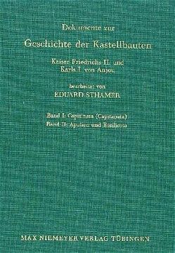 Eduard Sthamer: Dokumente zur Geschichte der Kastellbauten Kaiser… / Bd. I: Capitinata (Capitanata); Bd. II: Apulien und Basilicata von Deutsches Historisches Institut in Rom, Sthamer,  Eduard