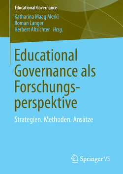 Educational Governance als Forschungsperspektive von Altrichter,  Herbert, Langer,  Roman, Maag Merki,  Katharina