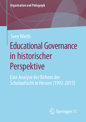 Educational Governance in historischer Perspektive von Wieth,  Sven