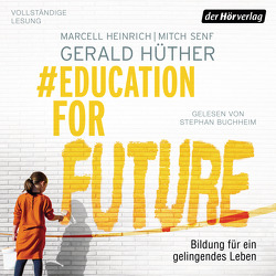 #EducationForFuture von Buchheim,  Stephan, Heinrich,  Marcell, Hüther,  Gerald, Senf,  Mitch