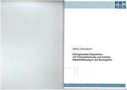 EDV-gestützte Disposition mit Telematikeinsatz und mobiler Datenerfassung in der Baulogistik von Sanladerer,  Stefan