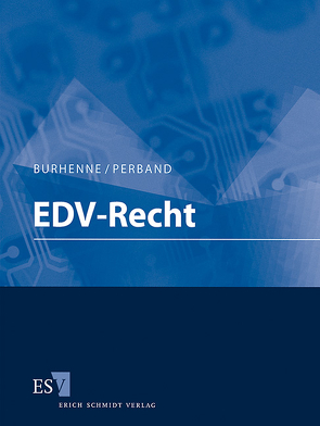 EDV-Recht – Abonnement von Burhenne,  Wolfgang E., Erich Schmidt Verlag GmbH & Co. KG, Perband,  Klaus