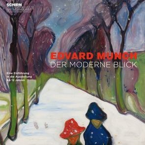 Edvard Munch. Der moderne Blick.