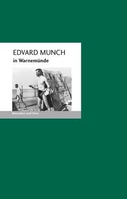 Edvard Munch in Warnemünde von Fischer,  Angelika, Fischer,  Bernd E