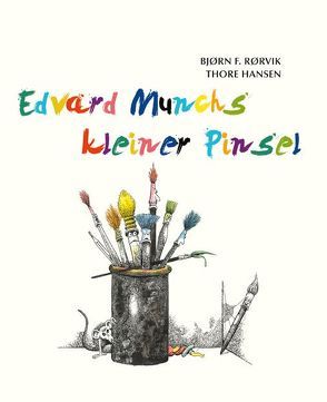 Edvard Munchs kleiner Pinsel von Hansen,  Thore, Hildebrandt,  Christel, Rørvik,  Bjørn F.