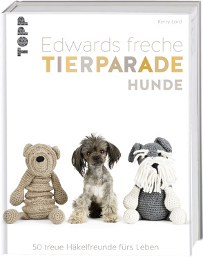 Edwards freche Tierparade Hunde von Lischke-Przygode,  Katrin, Lord,  Kerry