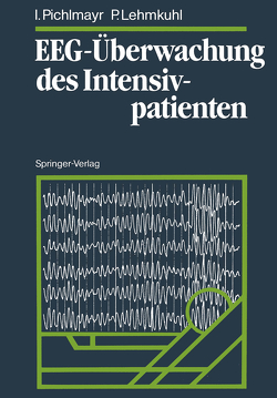 EEG-Überwachung des Intensivpatienten von Lehmkuhl,  Peter, Pichlmayr,  Ina