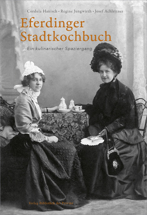 Eferdinger Stadtkochbuch von Achleitner,  Josef, Hanisch,  Cordula, Jungwirth,  Regine