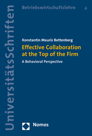 Effective Collaboration at the Top of the Firm von Bottenberg,  Konstantin Mauriz