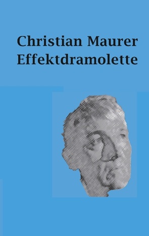 Effektdramolette von Maurer,  Christian