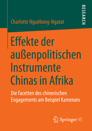 Effekte der außenpolitischen Instrumente Chinas in Afrika von Nguébong-Ngatat,  Charlotte