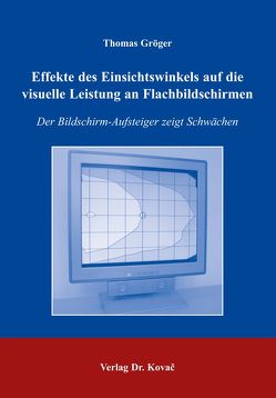 Effekte des Einsichtswinkels auf die visuelle Leistung an Flachbildschirmen von Gröger,  Thomas