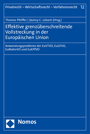 Effektive grenzüberschreitende Vollstreckung in der Europäischen Union von Lobach,  Quincy C., Pfeiffer,  Thomas