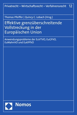 Effektive grenzüberschreitende Vollstreckung in der Europäischen Union von Lobach,  Quincy C., Pfeiffer,  Thomas