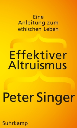 Effektiver Altruismus von Singer,  Peter, Strasser,  Jan-Erik