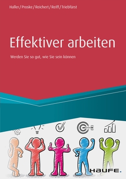 Effektiver arbeiten von Haller,  Reinhold, Proske,  Hailka, Reichert,  Johannes Friedrich, Reiff,  Eva, Triebfürst,  Sigrid