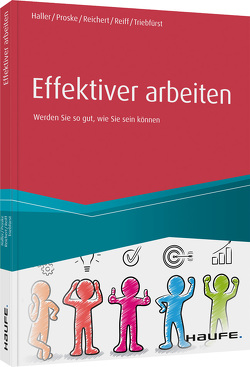 Effektiver arbeiten von Haller,  Reinhold, Proske,  Hailka, Reichert,  Johannes Friedrich, Reiff,  Eva, Triebfürst,  Sigrid