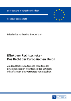 Effektiver Rechtsschutz – Das Recht der Europäischen Union von Brockmann,  Friederike K.