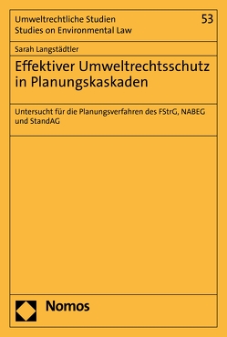 Effektiver Umweltrechtsschutz in Planungskaskaden von Langstädtler,  Sarah