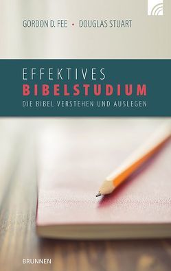 Effektives Bibelstudium von Fee,  Gordon D, Stuart,  Douglas