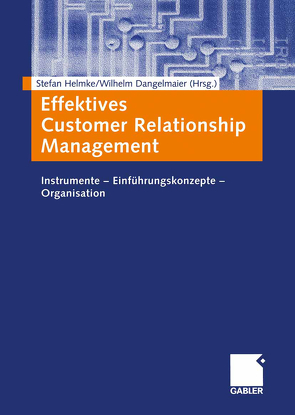 Effektives Customer Relationship Management von Dangelmaier,  Wilhelm, Helmke,  Stefan