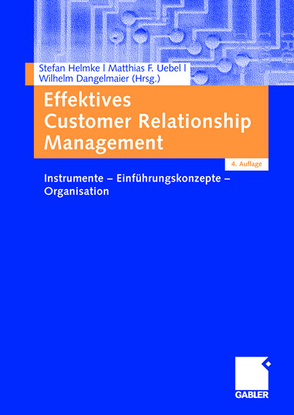 Effektives Customer Relationship Management von Dangelmaier,  Wilhelm, Helmke,  Stefan, Uebel,  Matthias