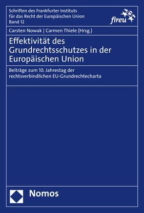 Effektivität des Grundrechtsschutzes in der Europäischen Union von Nowak,  Carsten, Thiele,  Carmen