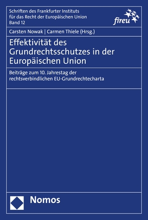 Effektivität des Grundrechtsschutzes in der Europäischen Union von Nowak,  Carsten, Thiele,  Carmen